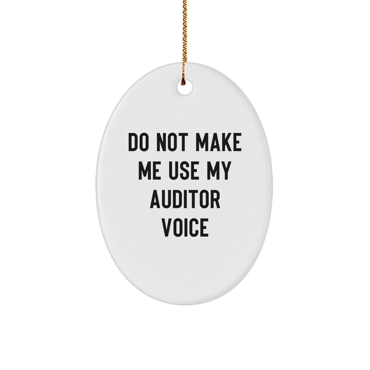 Christmas Ornament Gift Favorite Auditor Keepsake - Do Not Make Me Use - Image 1