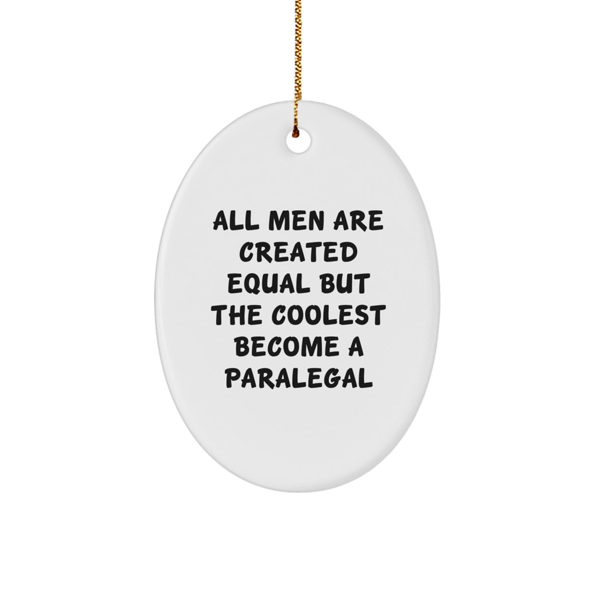 Funny Paralegal Gifts from Men - Oval Ornament for Paralegal Friends, Unique Christmas Unique Gifts for Paralegal Lovers - Image 1