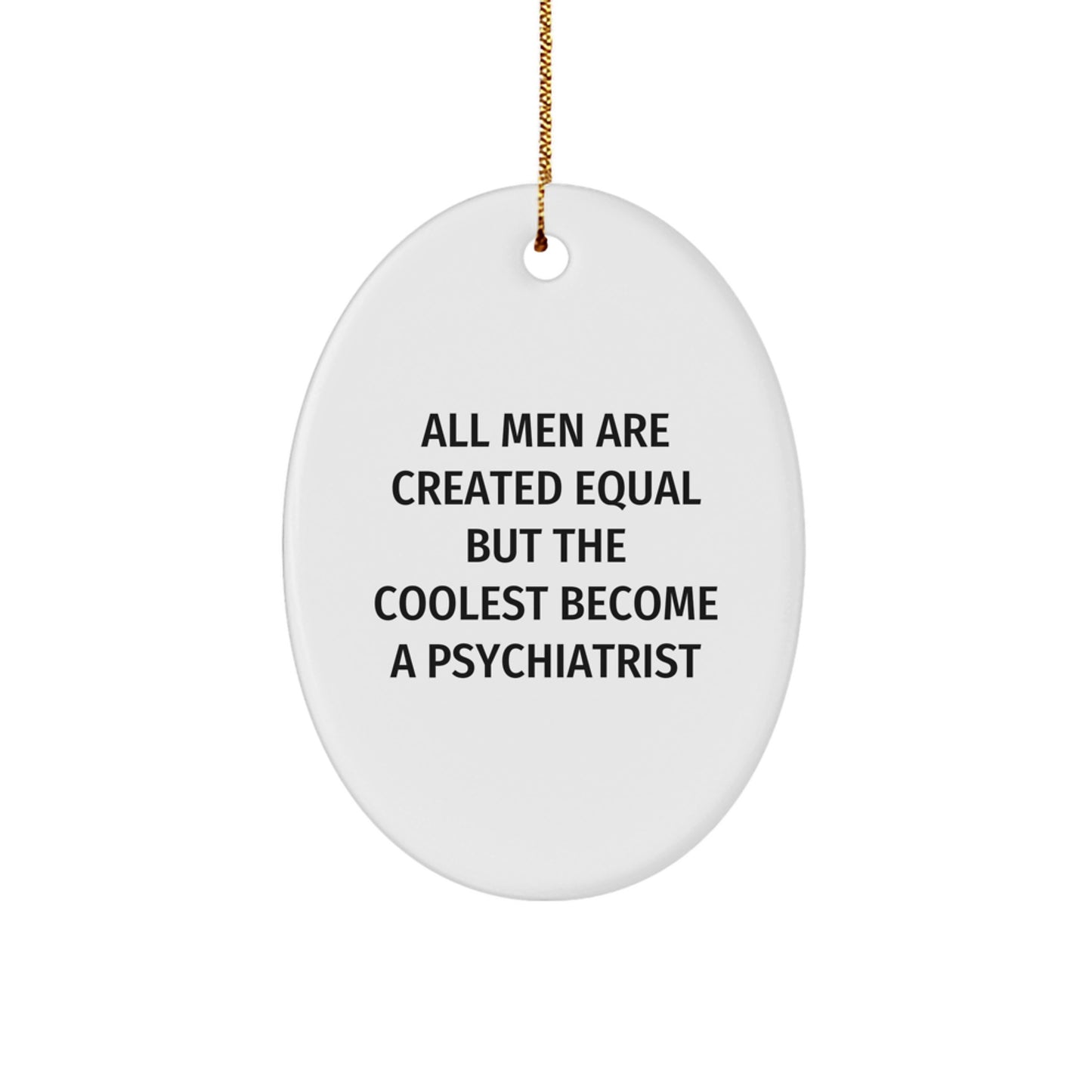 Funny Psychiatrist Gifts for Men, Oval Ornament for Christmas Unique Presents from Friends - Image 1