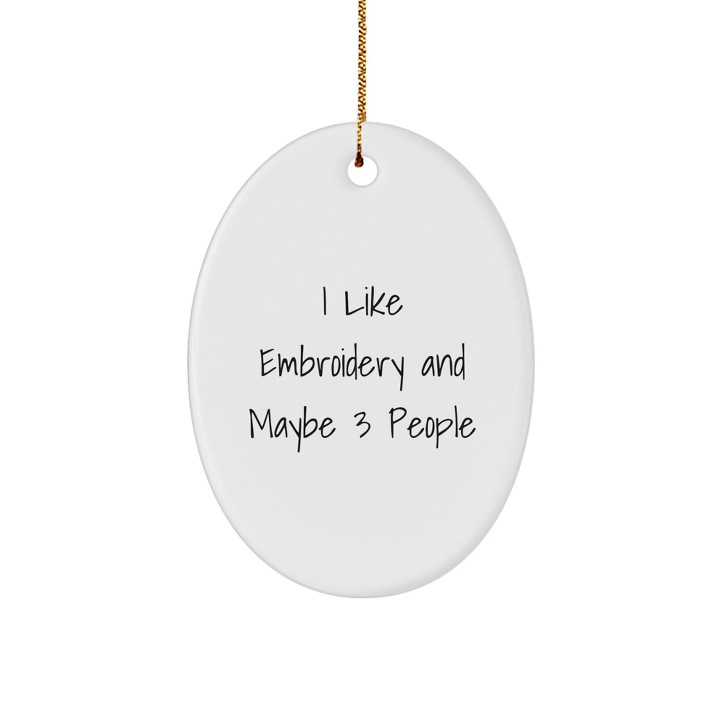 Funny Embroidery Oval Ornament Gifts from Friends, Perfect for Men or Women Who Like Embroidery, Christmas Unique Gift Ideas - Image 1