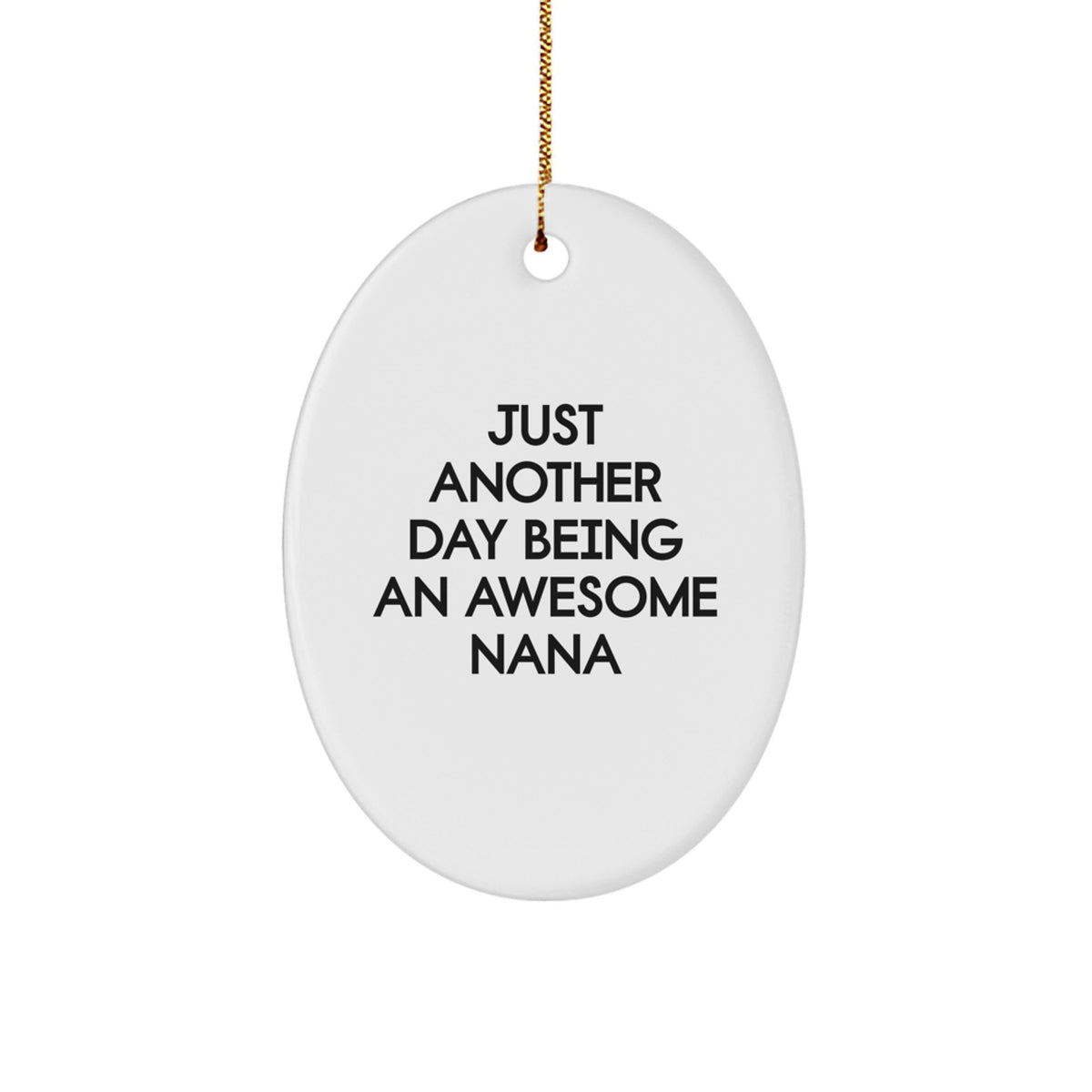 Christmas Ornament Gift Just Another Day Being An Awesome Nana - Image 1
