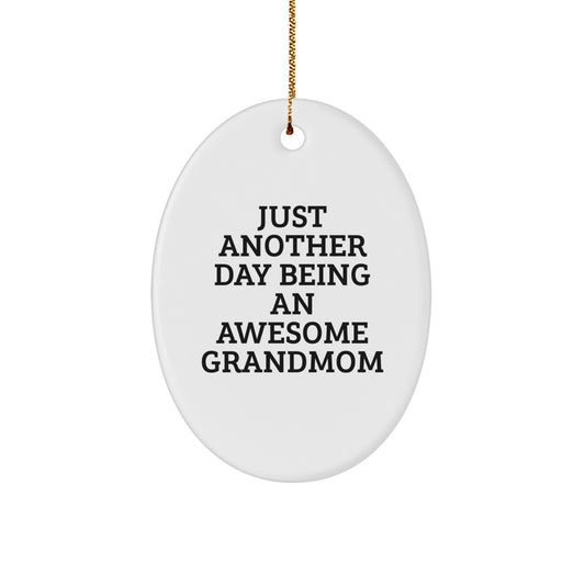 Funny Grandmom Oval Ornament Gifts from Family, Just Another Day Being An Awesome Grandmom, Christmas Unique Gifts for Grandma - Image 1