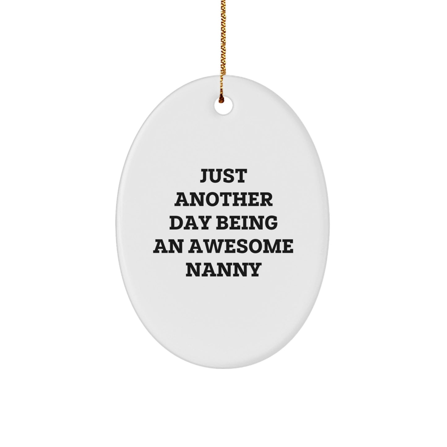 Funny Quote Oval Ornament Gifts for Nanny Friends from Family, Christmas Unique Gifts for Nanny by Men, Christmas Funny Gifts for Nanny by Women - Image 1