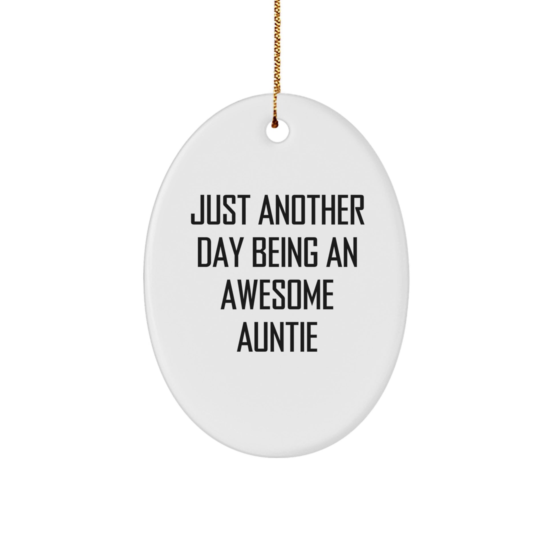 Gifts from Men to Awesome Aunties - Oval Ornament, Funny Quote 'Just Another Day Being An Awesome Auntie', Christmas Unique Gifts - Image 1