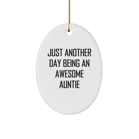 Gifts from Men to Awesome Aunties - Oval Ornament, Funny Quote 'Just Another Day Being An Awesome Auntie', Christmas Unique Gifts - Image 1