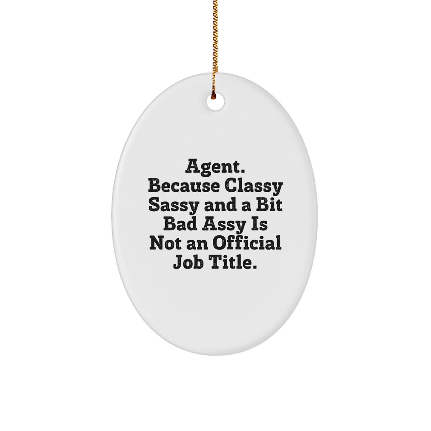 Funny Agent Gifts for Agent - Stylish Agent Oval Ornament with Quote, Great Christmas Unique Gifts from Friends, Family, Men, Women, Coworkers - Image 1