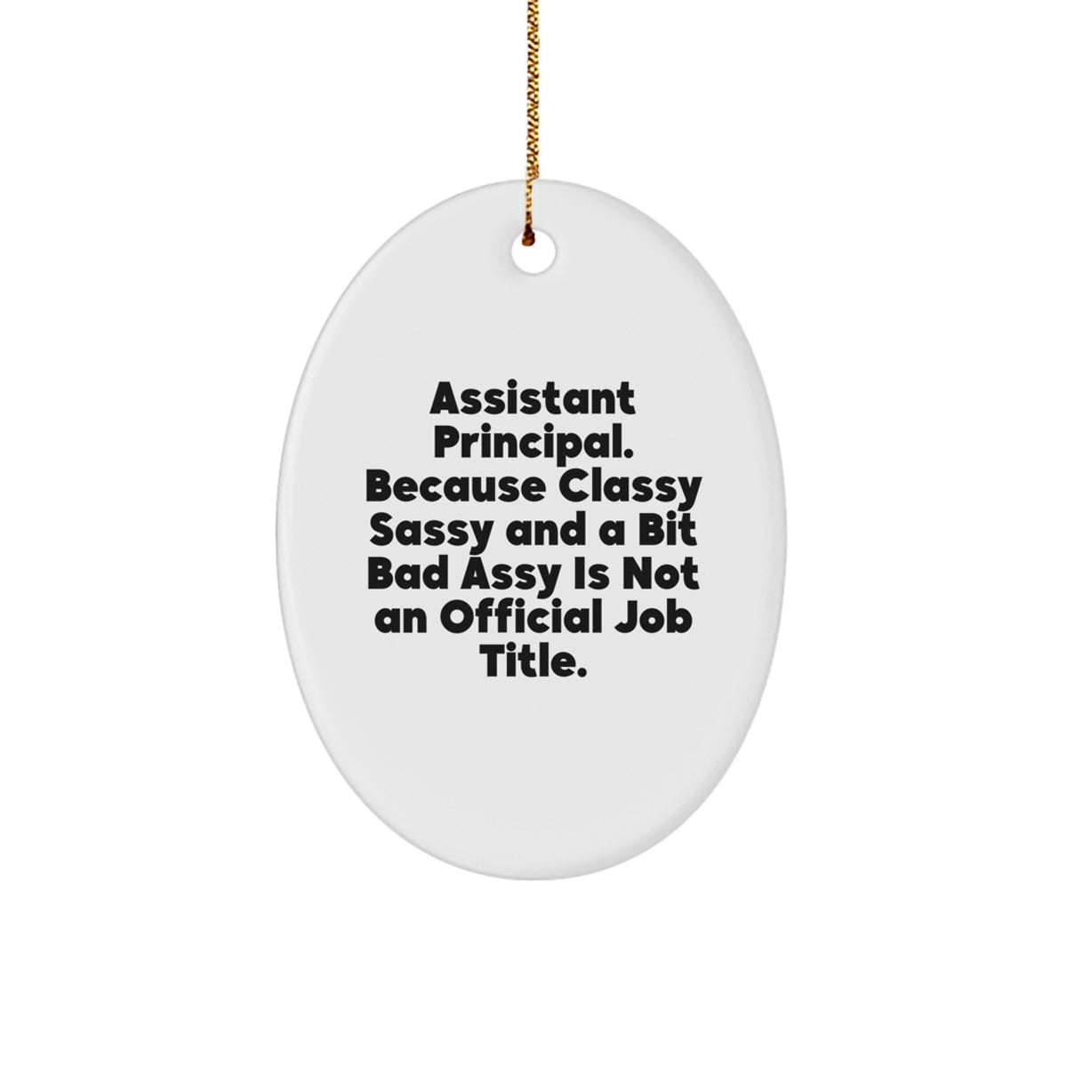 Christmas Ornament Gift for Neighbors Assistant Principal. Because - Image 1