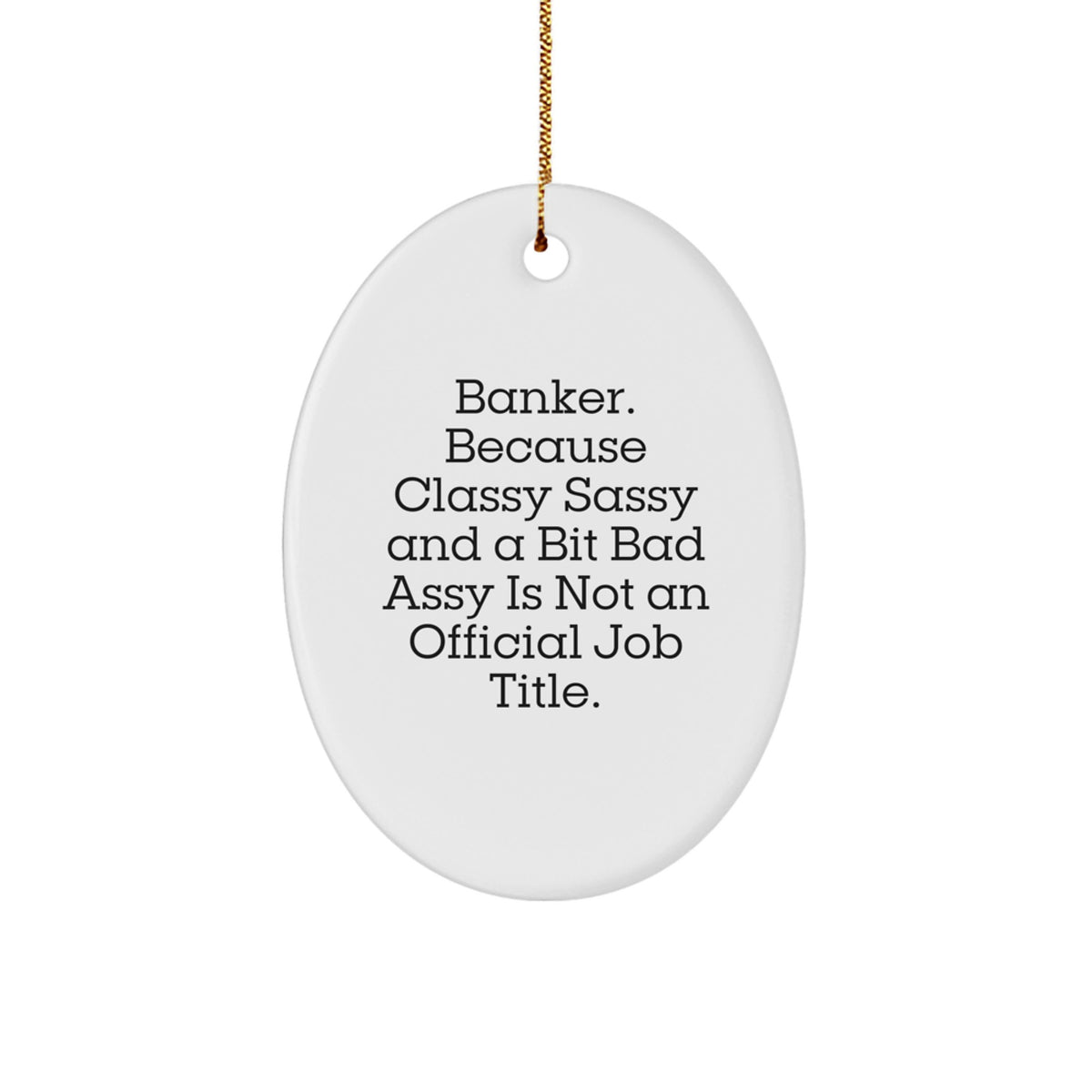 Christmas Ornament Gift for Family Classy Sassy Banker Treasure - Image 1
