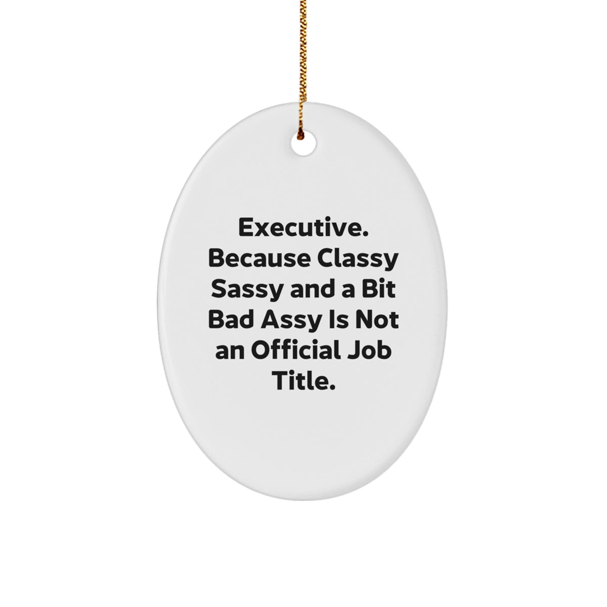 Christmas Ornament Gift Executive Quote Keepsake for Coworkers - Funny - Image 1