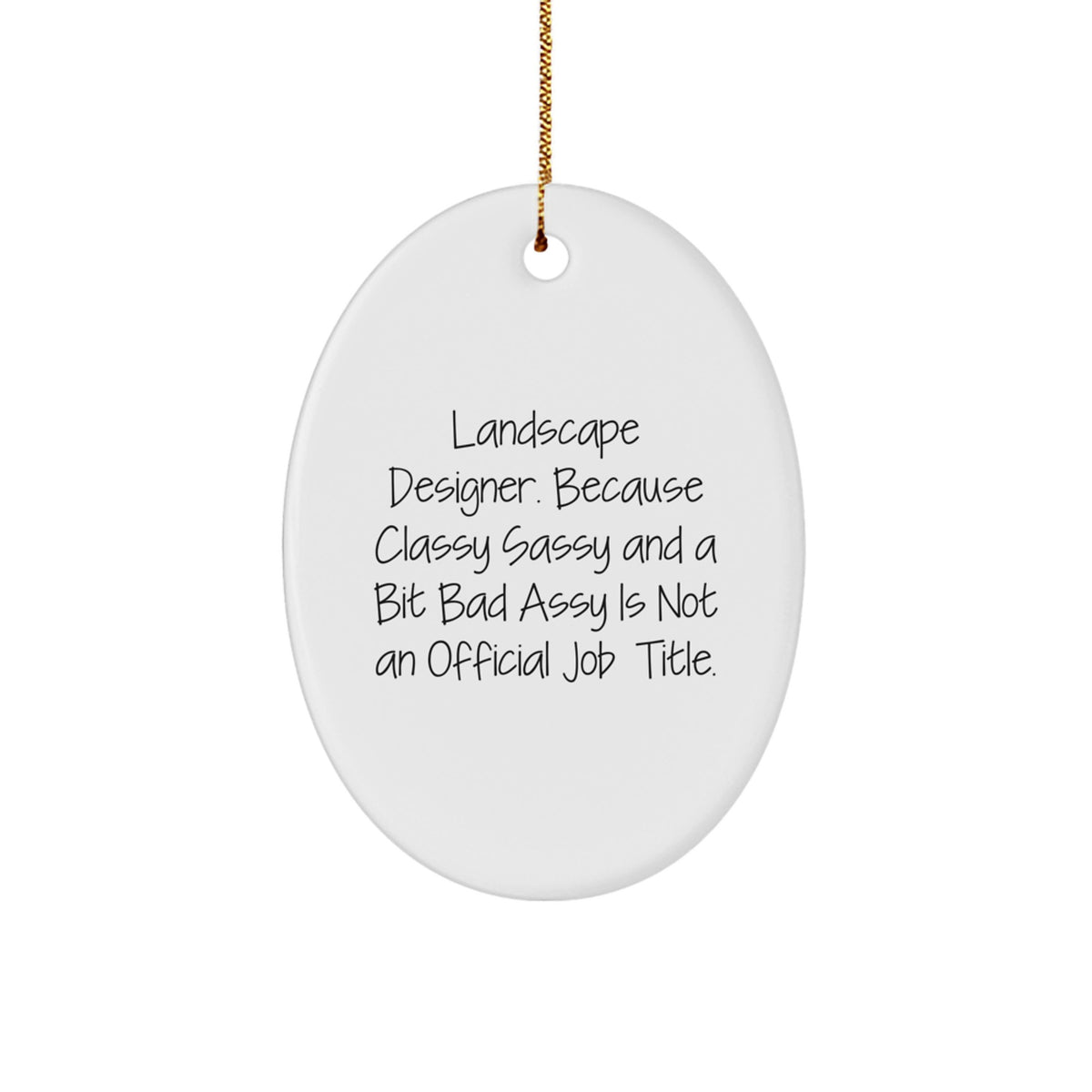 Christmas Ornament Gift For Kids Classy, Sassy Landscape Designer Quote - Image 1