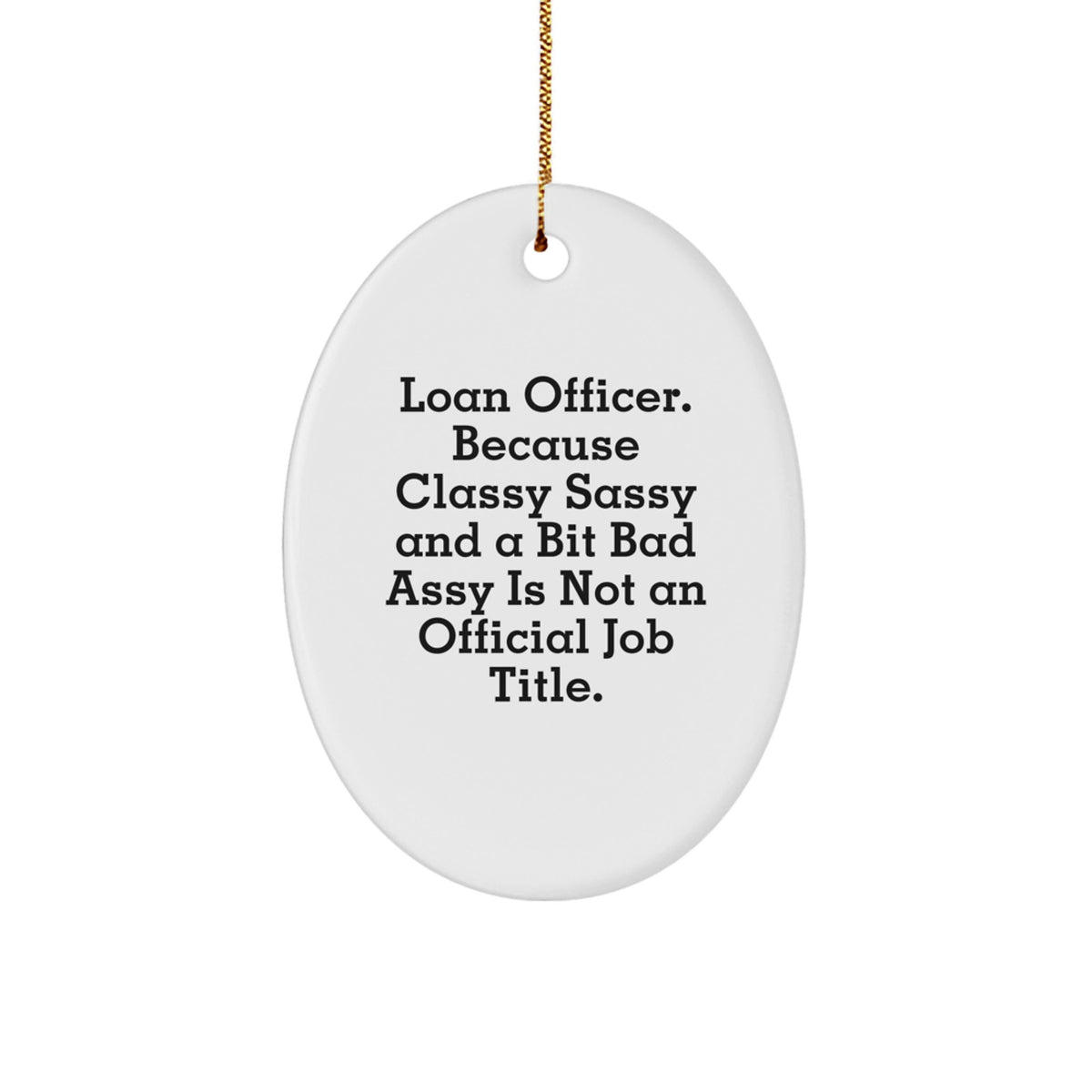 Christmas Gift Loan Officer Ornament for Family - Classy, Sassy Treasure - Image 1