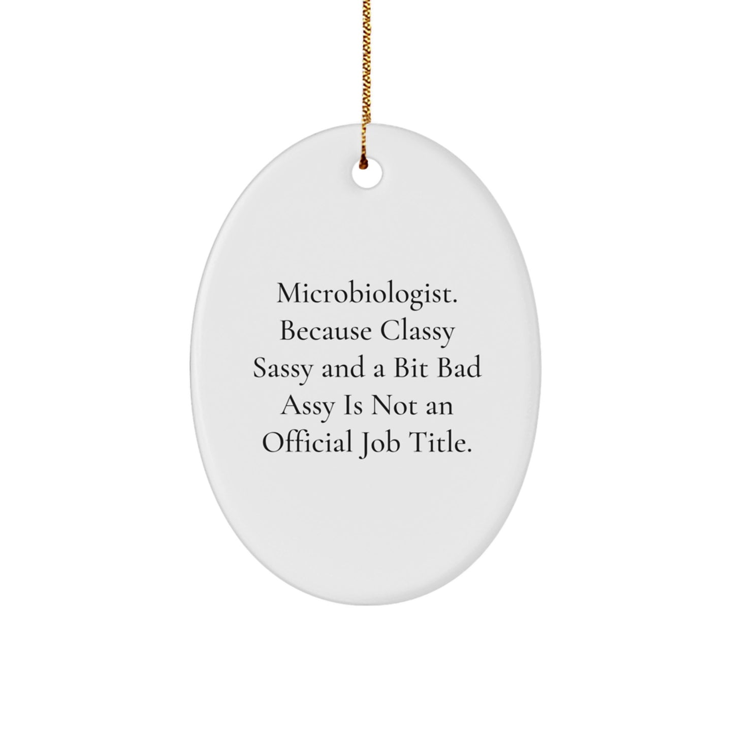 Microbiologist Gifts from Friends, Funny Oval Ornament for Christmas Unique Gifts for Microbiologist - Image 1