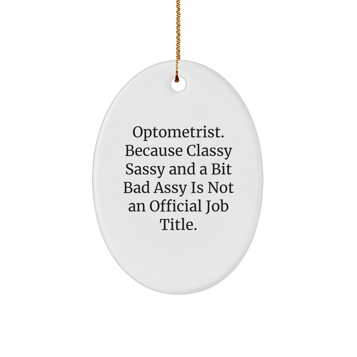 Christmas Ornament Gift for Coworkers - Optometrist. Because Classy - Image 1