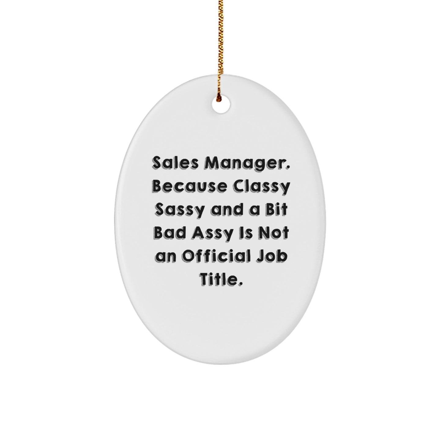 Sales Manager Oval Ornament, Funny Quote, Gifts for Sales Manager, Unique Christmas Unique Gifts from Friends, Coworkers to Family - Image 1