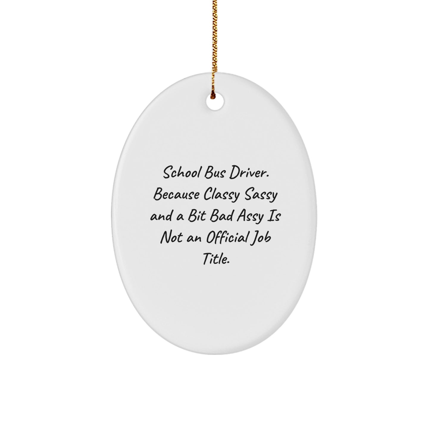 Funny School Bus Driver Gifts for Christmas Oval Ornament - Gifts from Friends for School Bus Driver - Image 1