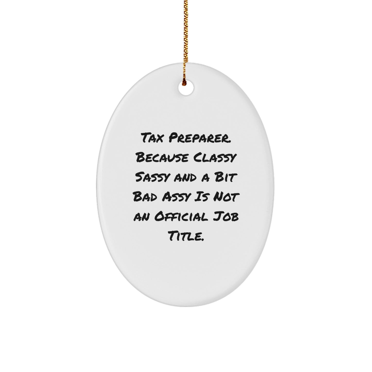 Tax Preparer Gifts: Funny Quote Oval Ornament, Gifts from Friends for Her, Christmas Unique Gifts, Durable MDF with High-Gloss Finish, Sublimation Printed, Lightweight Ornament for Home Decor - Image 1