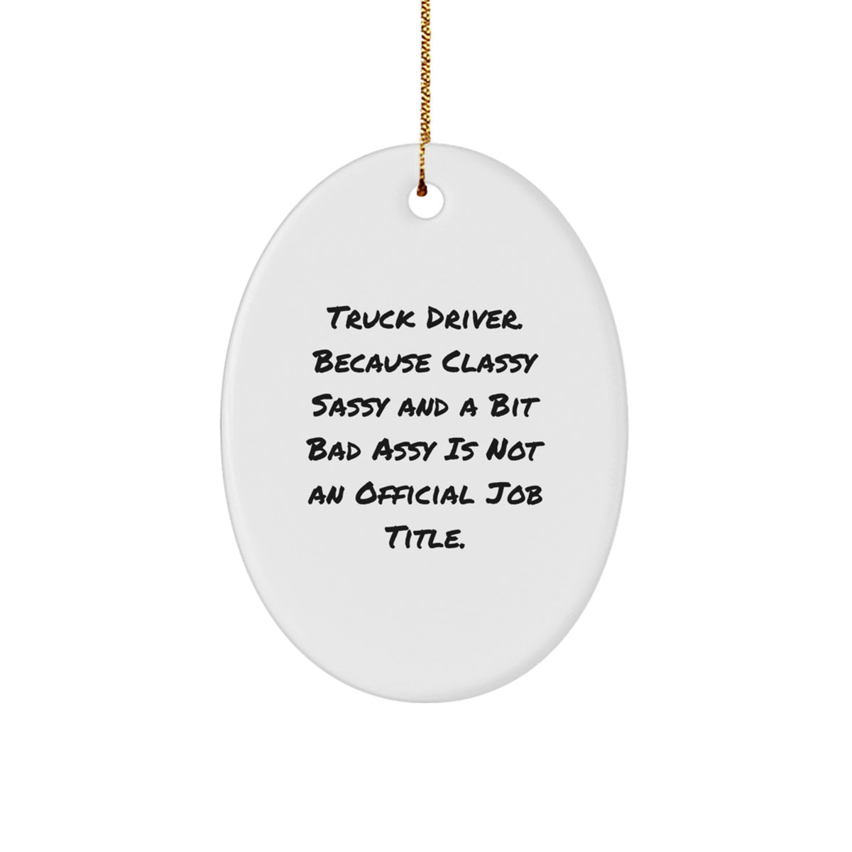 Christmas Gift for Her Truck Driver Oval Ornament Present Quote - Image 1