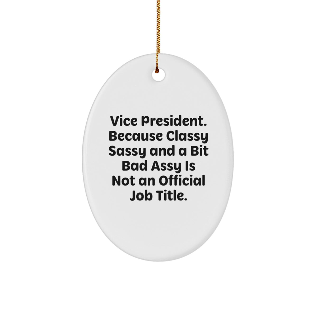 Christmas Gift for Her Oval Ornament – Vice President Quote Present - Image 1