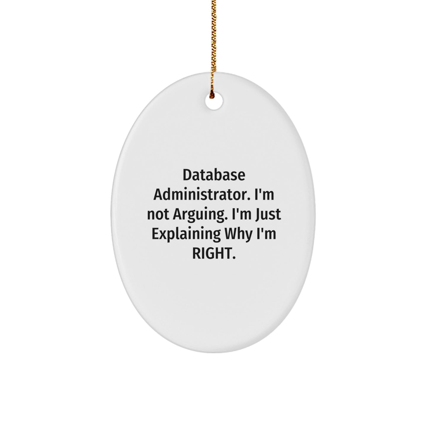 Database Administrator Oval Ornament Gifts from Friends, Funny Quote Christmas Unique Gifts for Database Administrators, Oval Shaped - Image 1