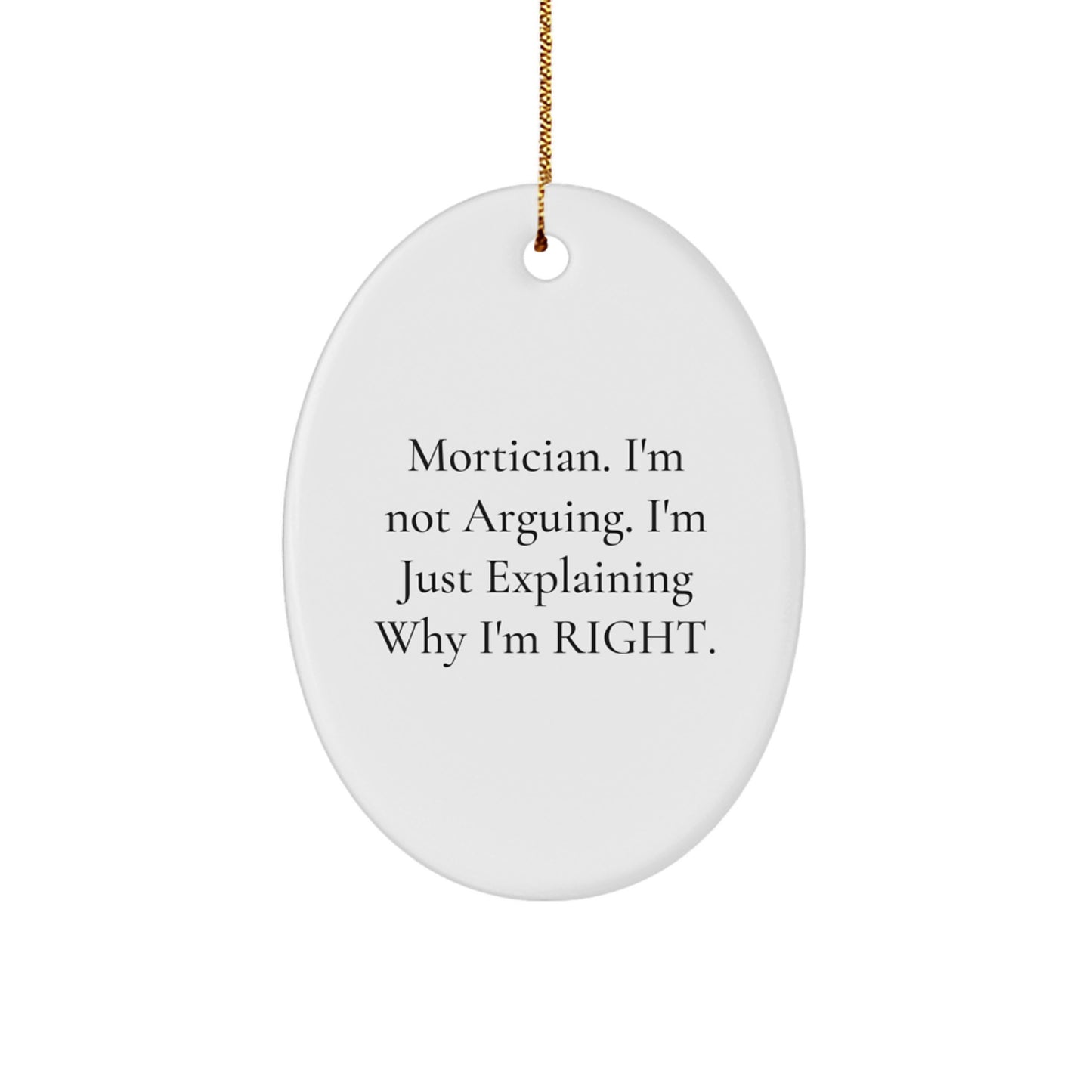 Mortician Gifts from Friends - Oval Ornament with Funny Quote, Perfect for Christmas - Image 1