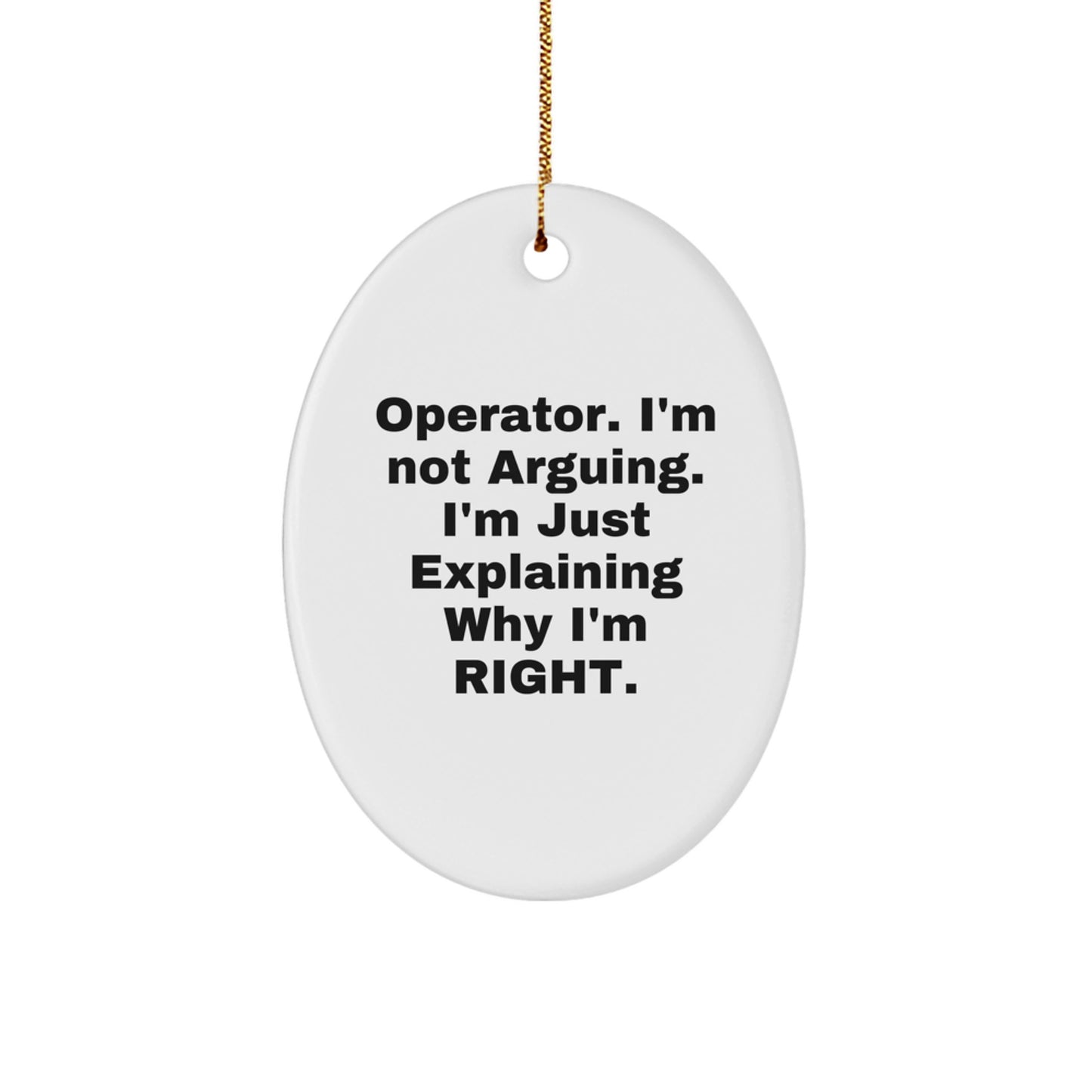 Operator Gifts, Funny Quote Oval Ornament, Gifts from Friends, Christmas Unique Gifts for Operator - Image 1