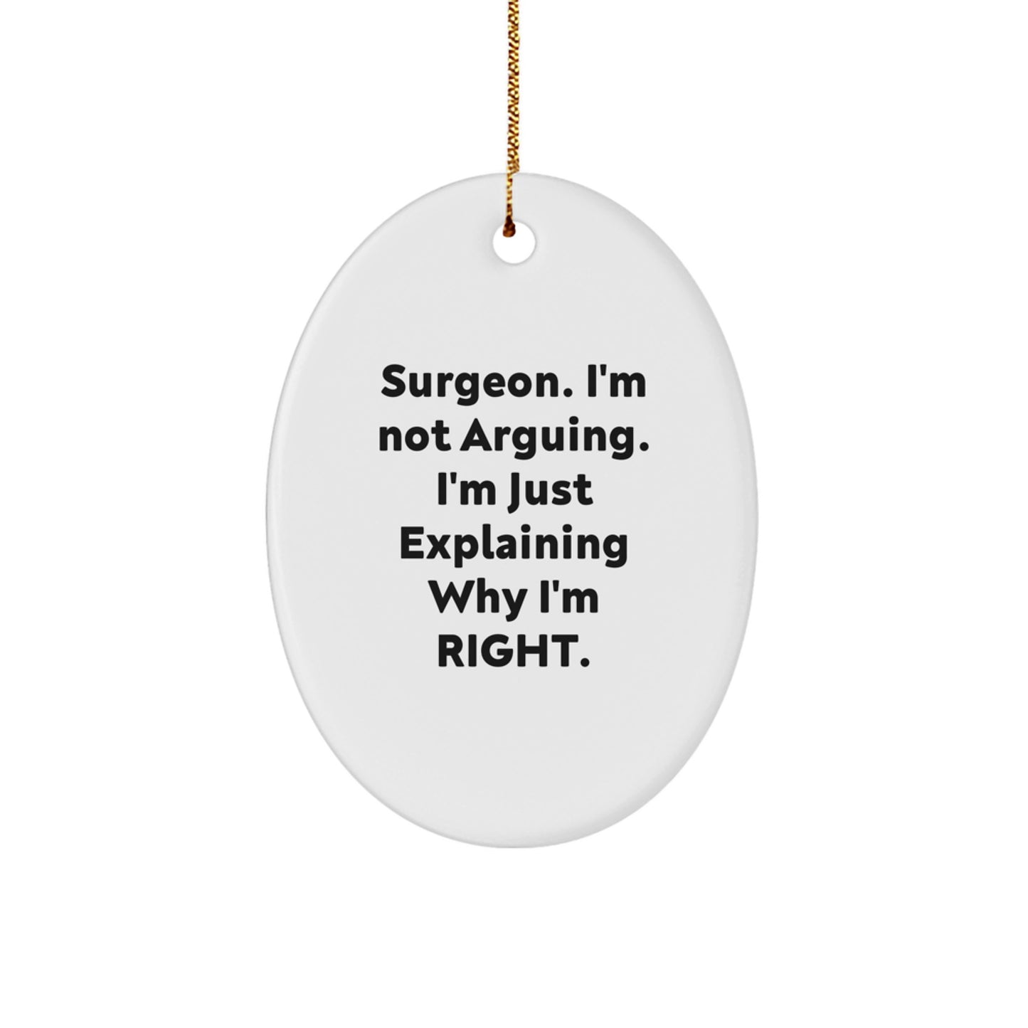 Funny Surgeon Gifts from Men - Christmas Unique Gifts for Surgeons - Oval Ornament with Surgeon Quote - Image 1