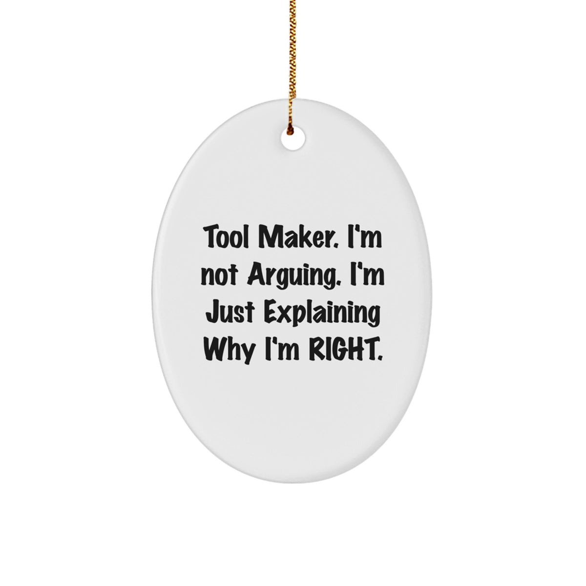 Funny Quote Tool Maker Oval Ornament Gifts from Friends for Tool Maker - Image 1