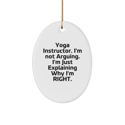 Yoga Instructor Gifts from Friends, Christmas Unique Gifts, Funny Oval Ornament, 'I'm Not Arguing' Quote, Yoga Instructor Ornament for Men, Women, Coworkers, Family - Image 1