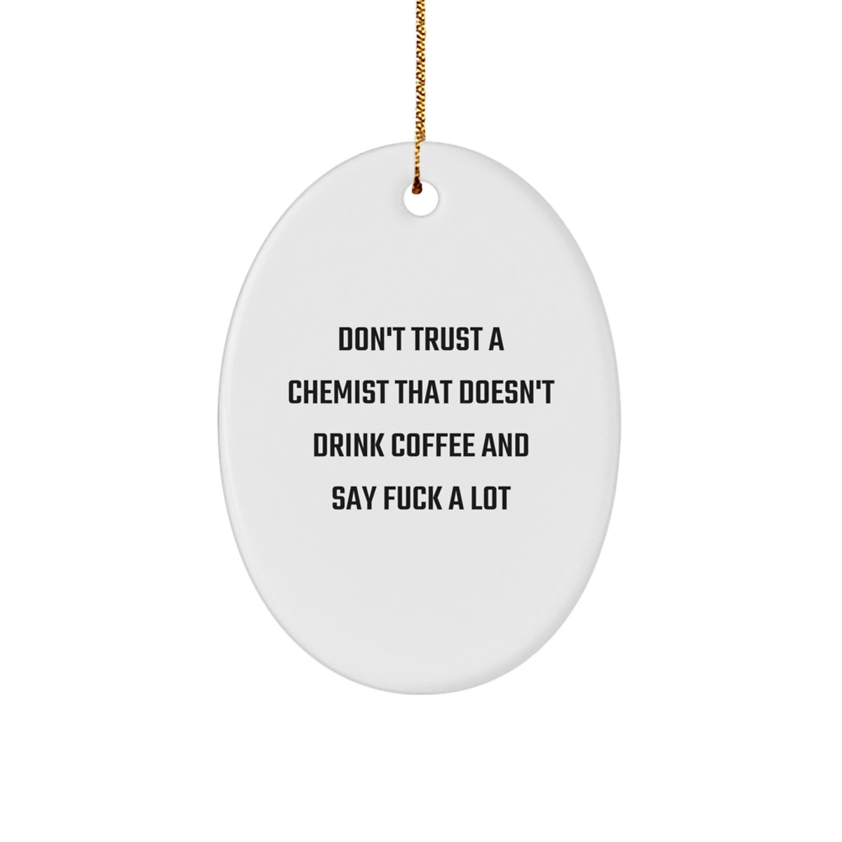 Chemist Oval Christmas Ornament for Coworkers Gift Don't Trust a Chemist - Image 1