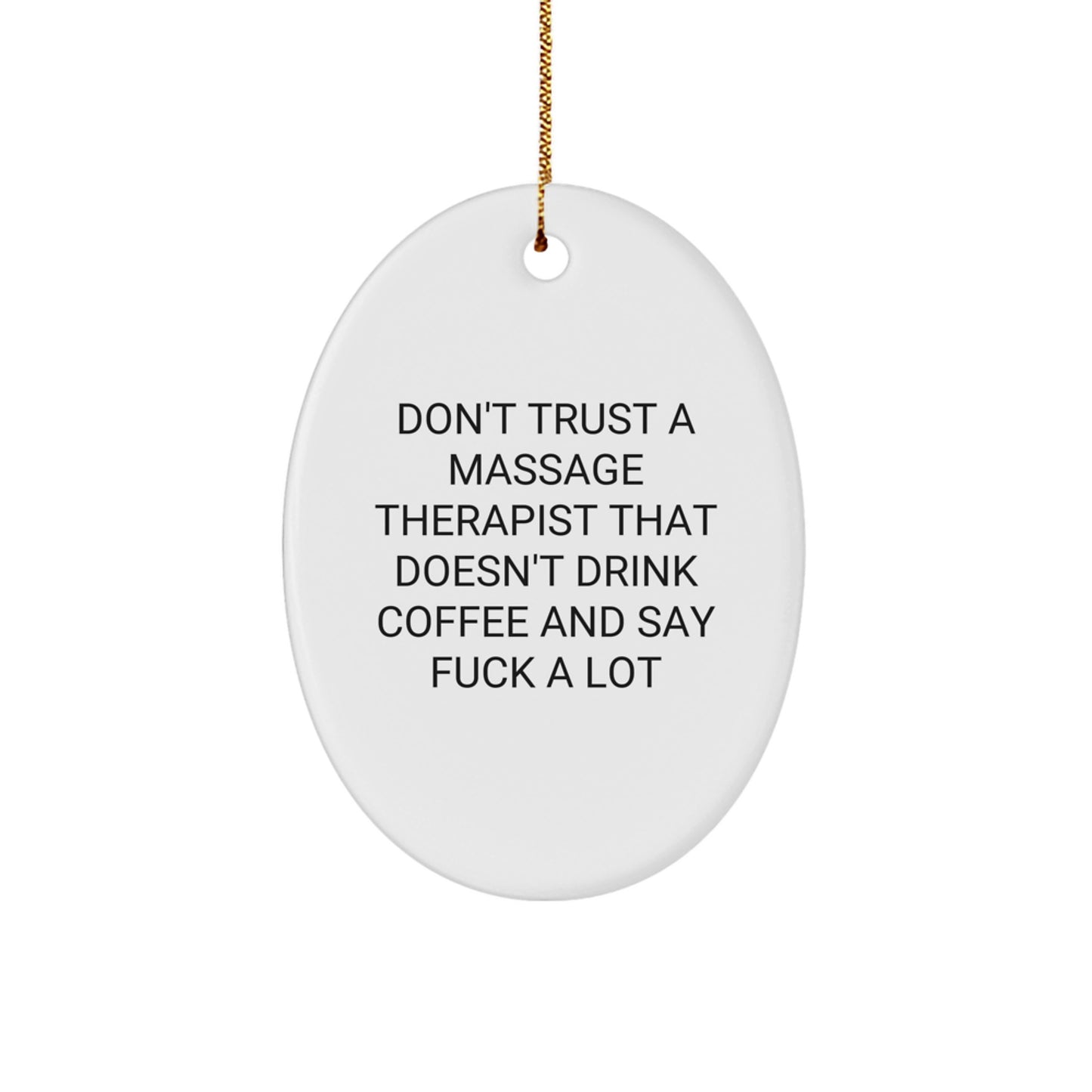Funny Massage Therapist Gifts for Coworkers - Oval Ornament with Sarcastic Quote, Perfect Unique Christmas Memorable Present for Men or Women - Image 1
