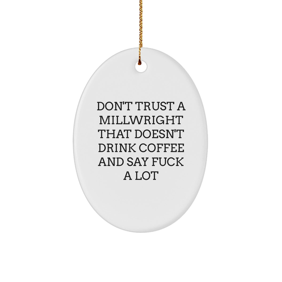 Millwright Christmas Ornament Gift A Funny, Honest Saying for Kids - Image 1