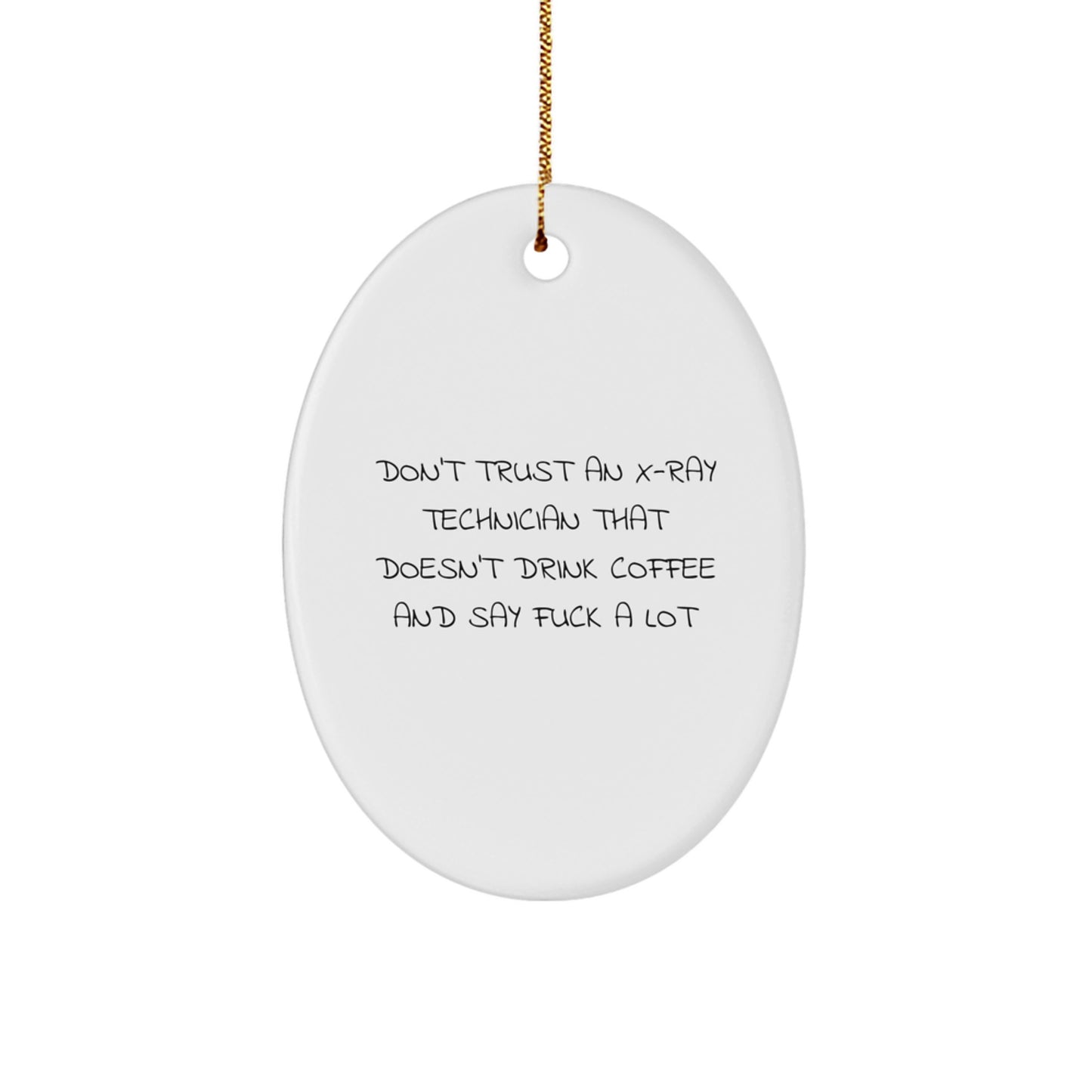 Funny X-Ray Technician Oval Ornament Gifts from Friends and Family for X-Ray Technician Men and Women - Don't Trust an X-Ray Technician Who Doesn't Drink Coffee - Unique Oval Decoration - Image 1