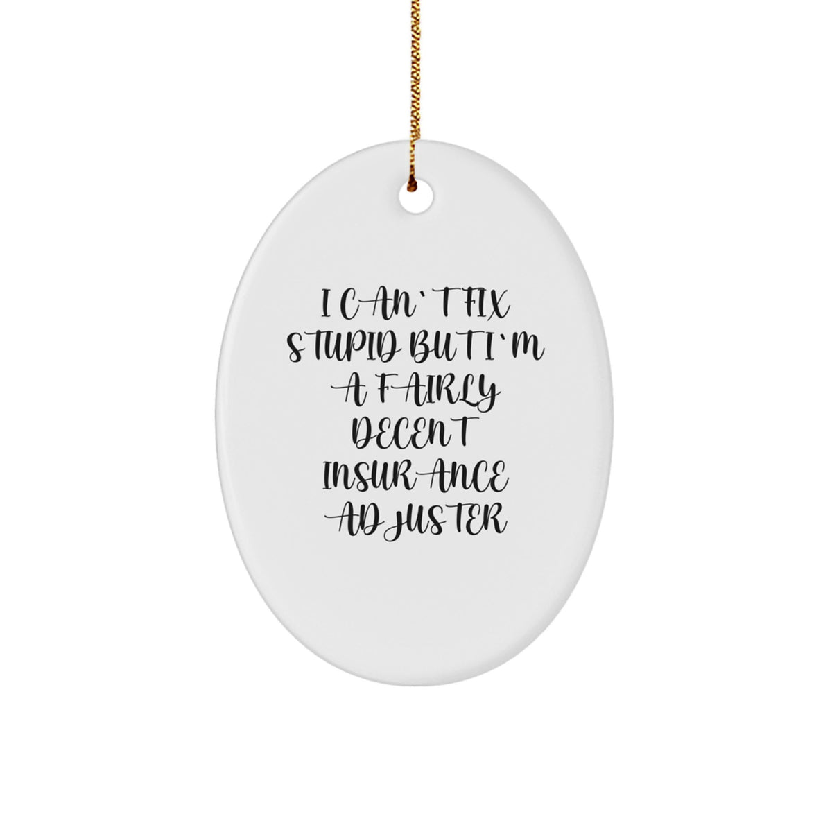 Christmas Ornament Gift for Family Insurance Adjuster - Funny Quote - Image 1