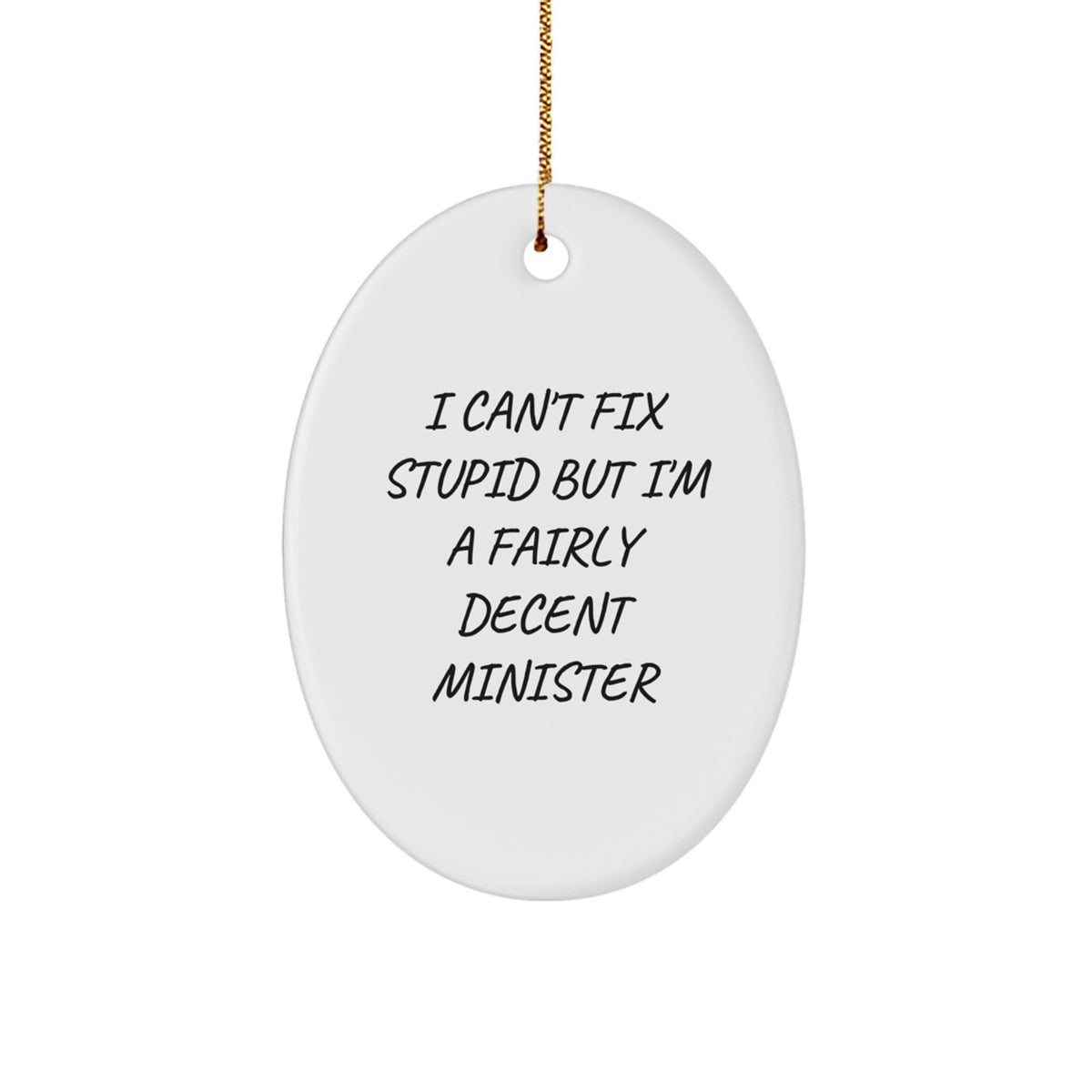 Christmas Gift Funny Minister Ornament for Teens - I Can't Fix - Image 1