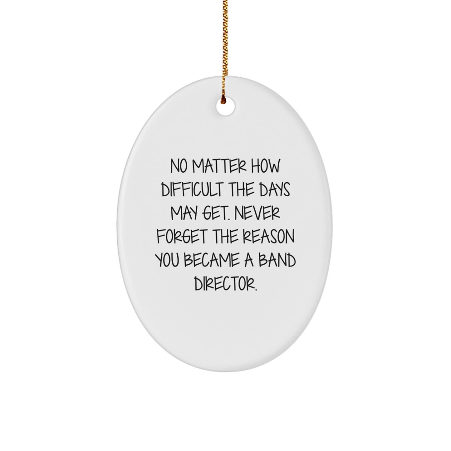 Gifts from Friends for Band Directors - Oval Ornament with Inspirational Quote - Christmas Unique Gifts - Image 1