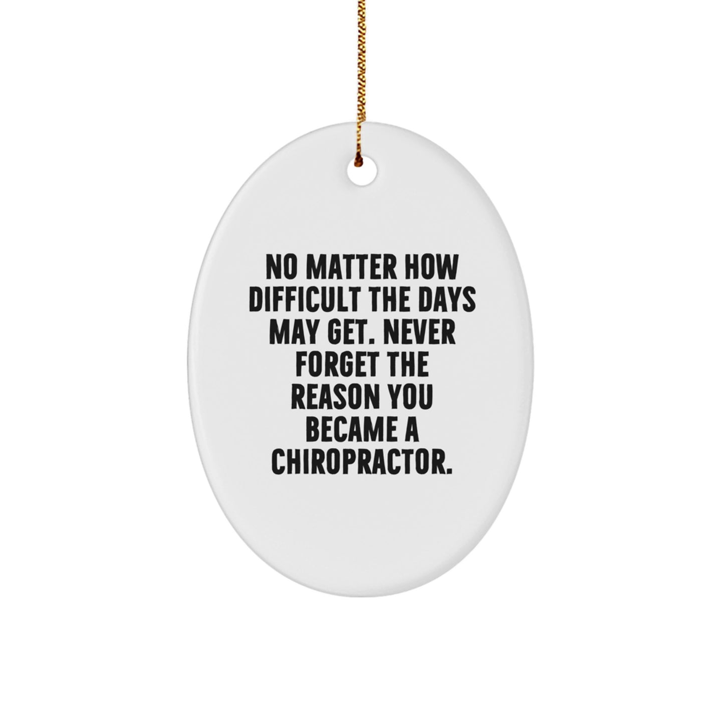 Chiropractor Gifts from Friends, Chiropractor Oval Ornament with Inspirational Quote, Christmas Unique Gifts for Chiropractors, Oval Shaped Ornament - Image 1