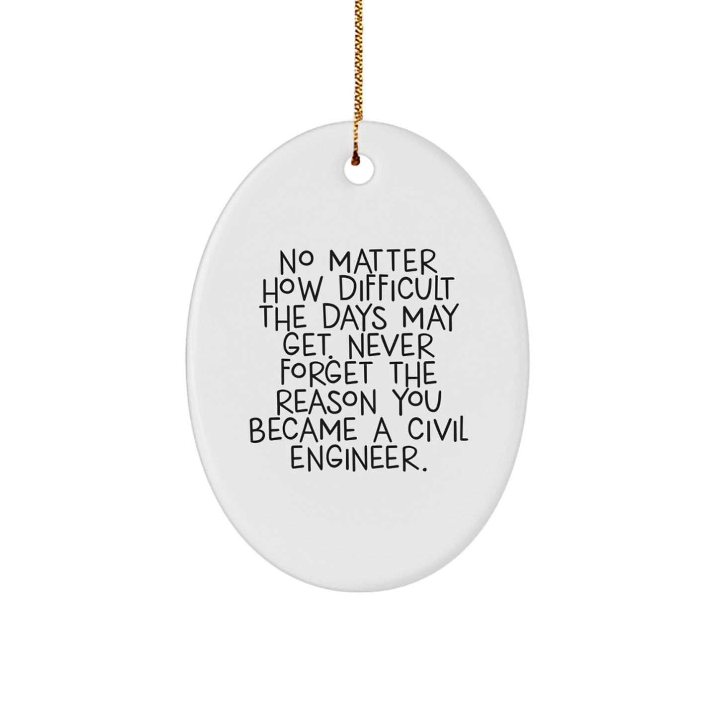 Gifts from Family for Civil Engineer, Oval Ornament with Inspirational Quote, Christmas Unique Gifts for Men or Women - Image 1