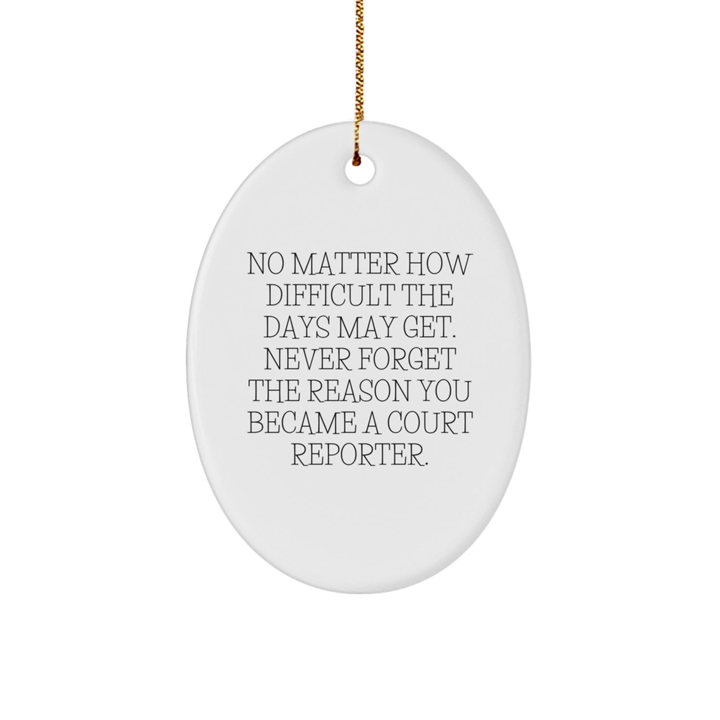 Courtside Cheer Gifts from Friends for Court Reporters Oval Ornament, Christmas Unique Inspirational Quote Design - Image 1
