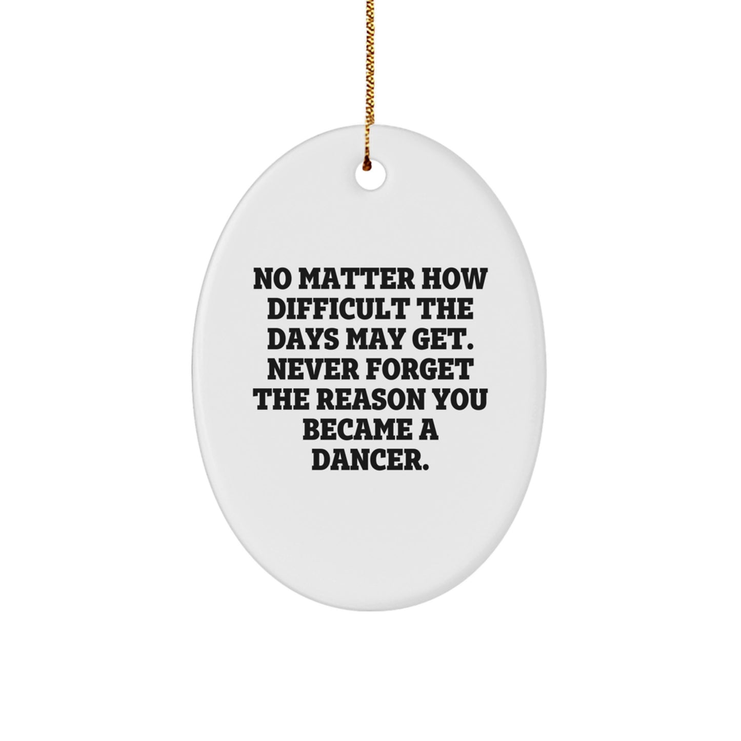 Funny Dancer Gifts for Dancer from Friends, Oval Ornament Christmas Unique Gifts, Inspirational Quotes for Dancer - Image 1