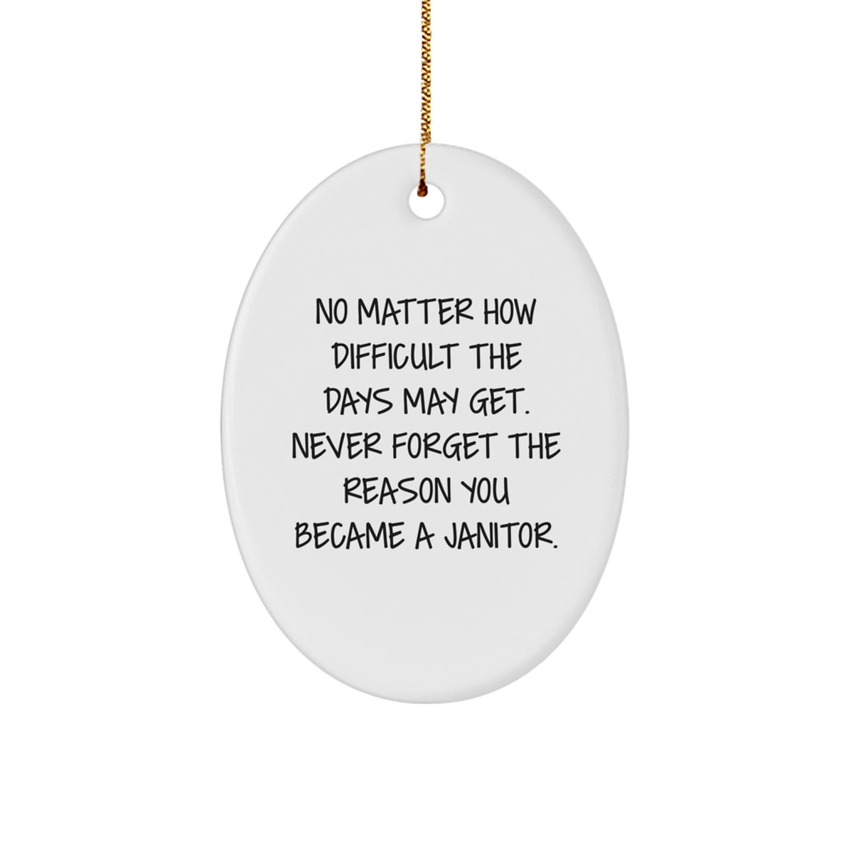 Janitor Oval Ornament Forget Novel for Friends – Christmas Unique Gift - Image 1