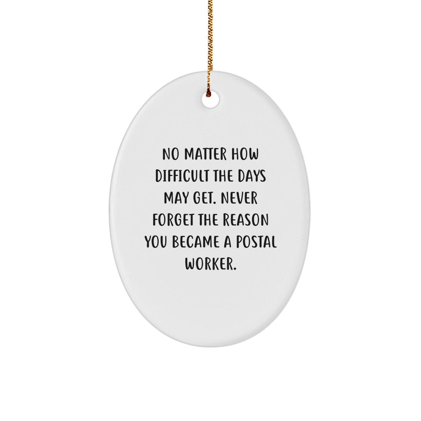 Funny Inspirational Gifts from Men to Postal Worker Christmas Unique Ornament - Never Forget the Reason - Oval - Image 1