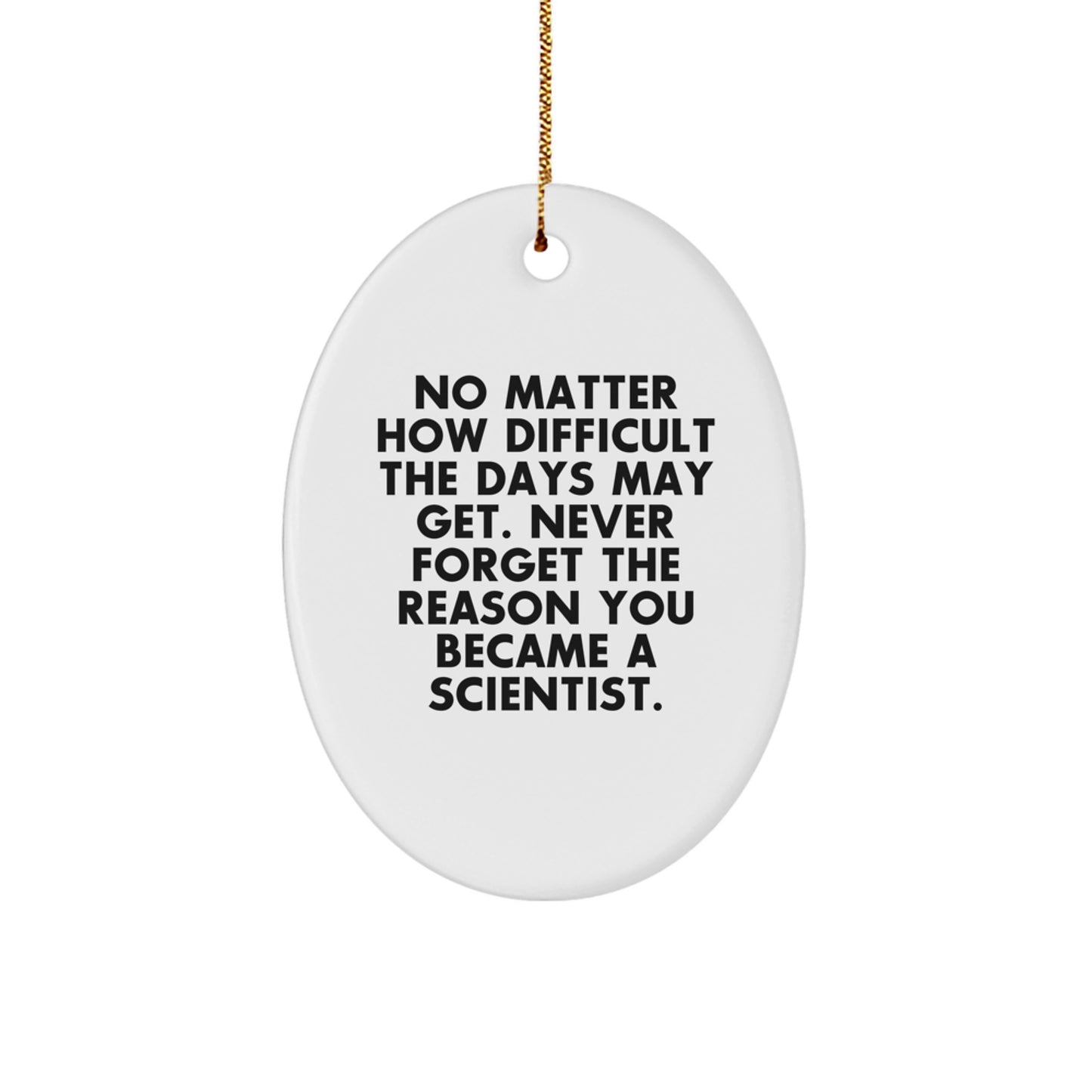 Science Inspiration Oval Ornament, Funny Quote Gifts from Friends for Scientist Men, Christmas Unique Gifts for Men - Image 1