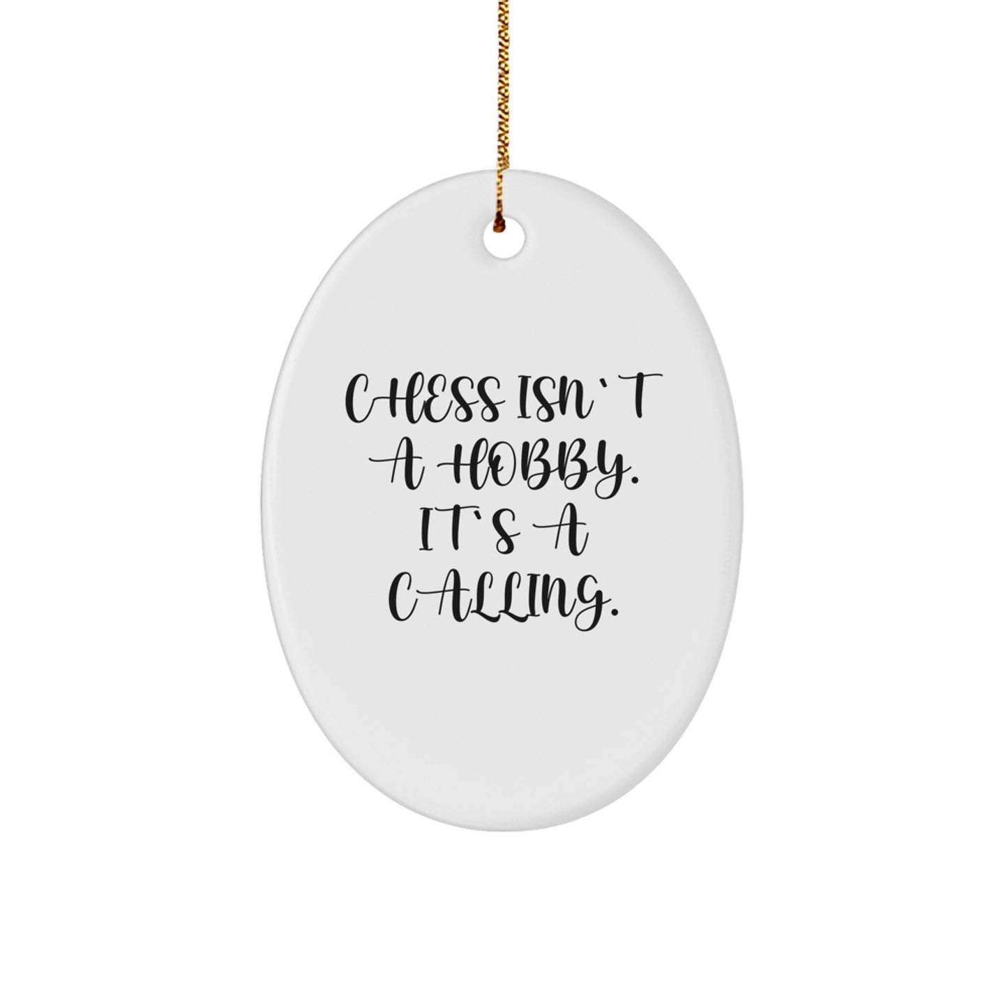 Chess Lovers Gifts from Friends - 'Chess Isn't A Hobby. It's A Calling.' Oval Ornament for Chess Enthusiasts, Men, and Women, Christmas Unique Gifts - Image 1