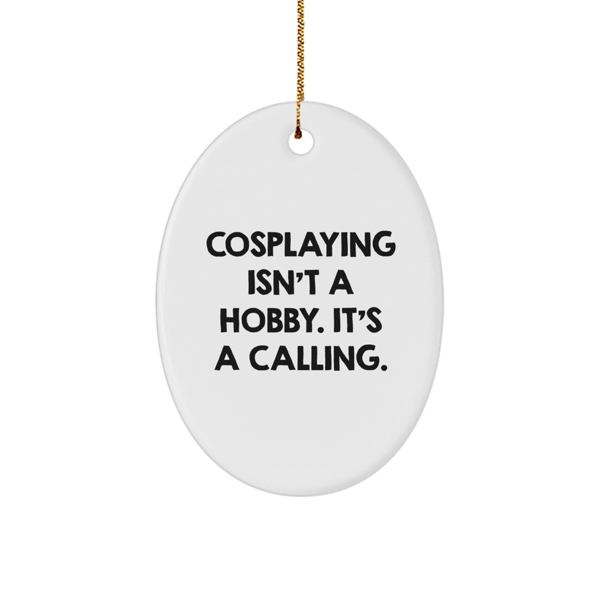 Christmas Ornament Gift Cosplaying Isn't A Hobby, It's A Calling - Image 1