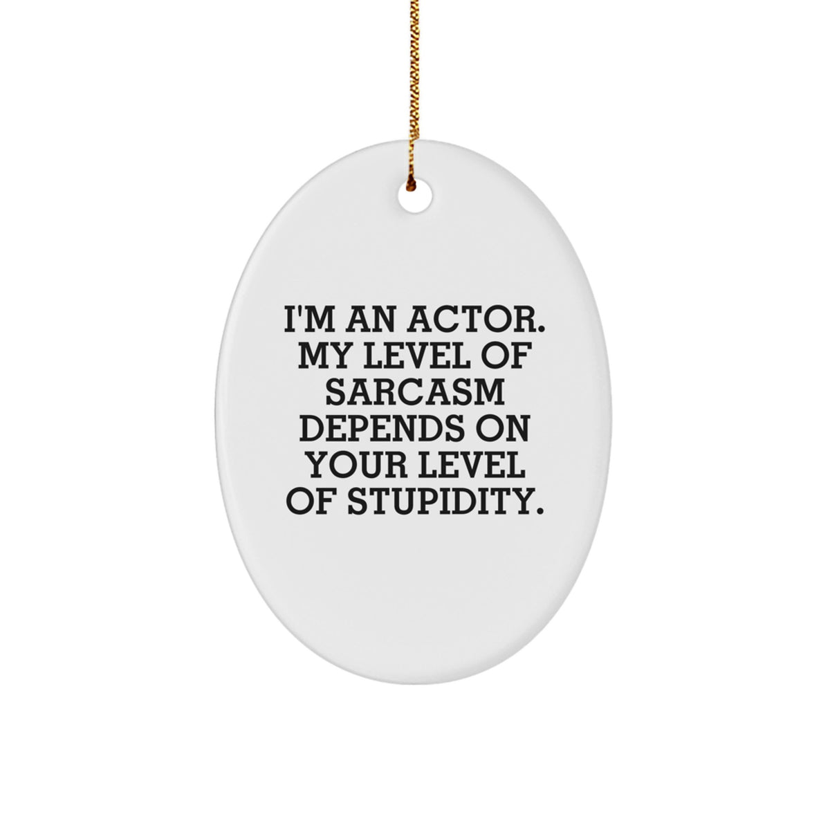 Christmas Ornament Gift Actor's Sarcastic Quote Keepsake for a Best - Image 1