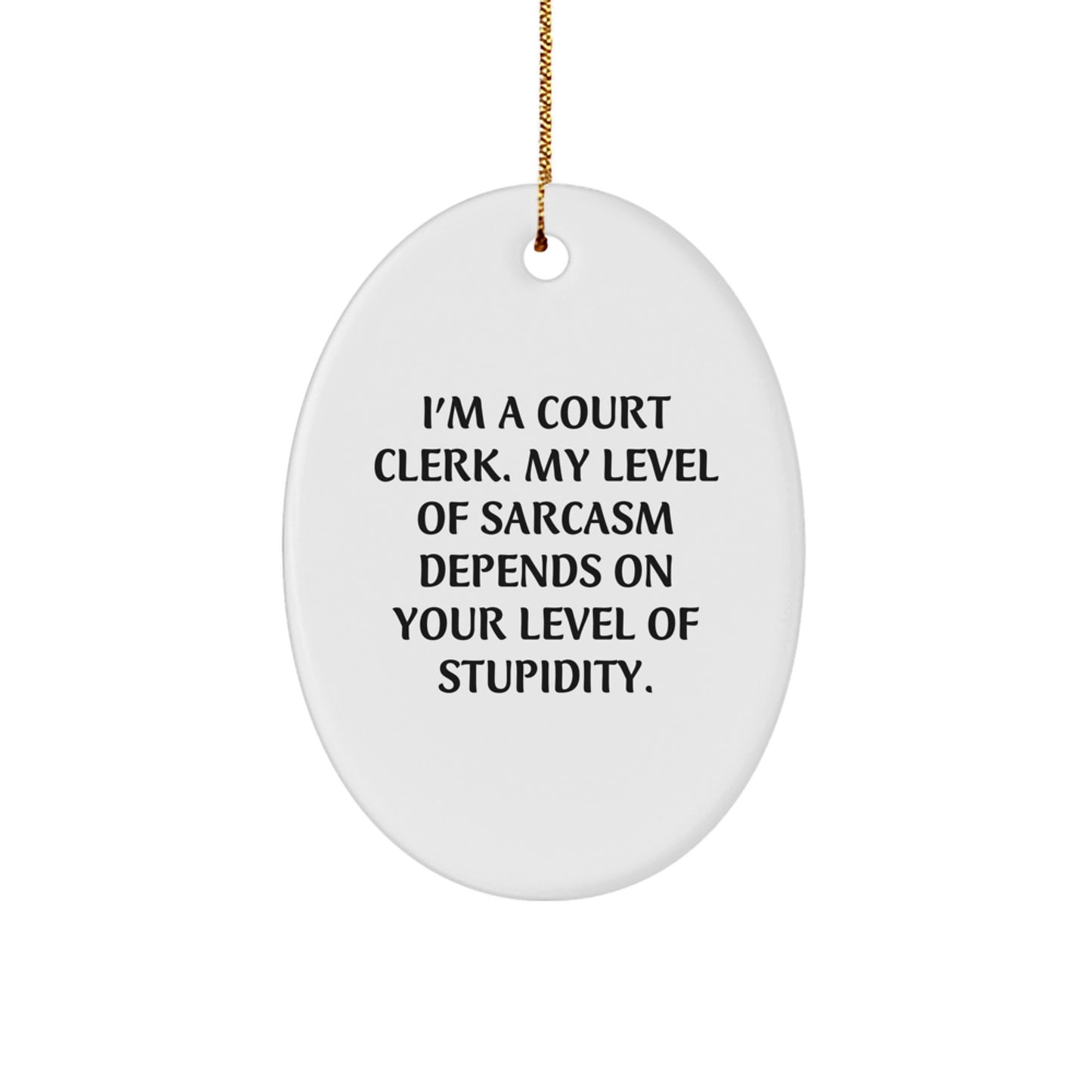 Funny Court Clerk Gifts for Men Oval Ornament Ideas - Court Clerk Christmas Unique Gifts from Friends - Image 1