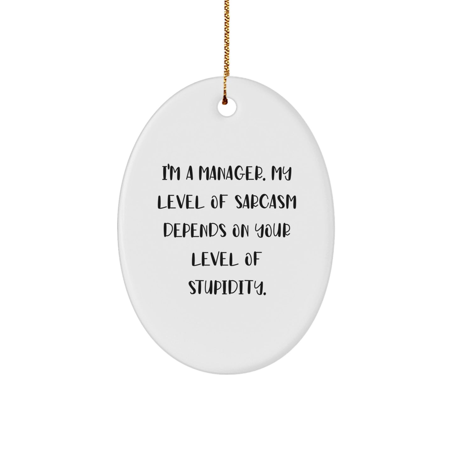 Funny Manager Gifts from Friends, Christmas Unique Gifts for Men, Oval Ornament with I'm A Manager Quote - Image 1