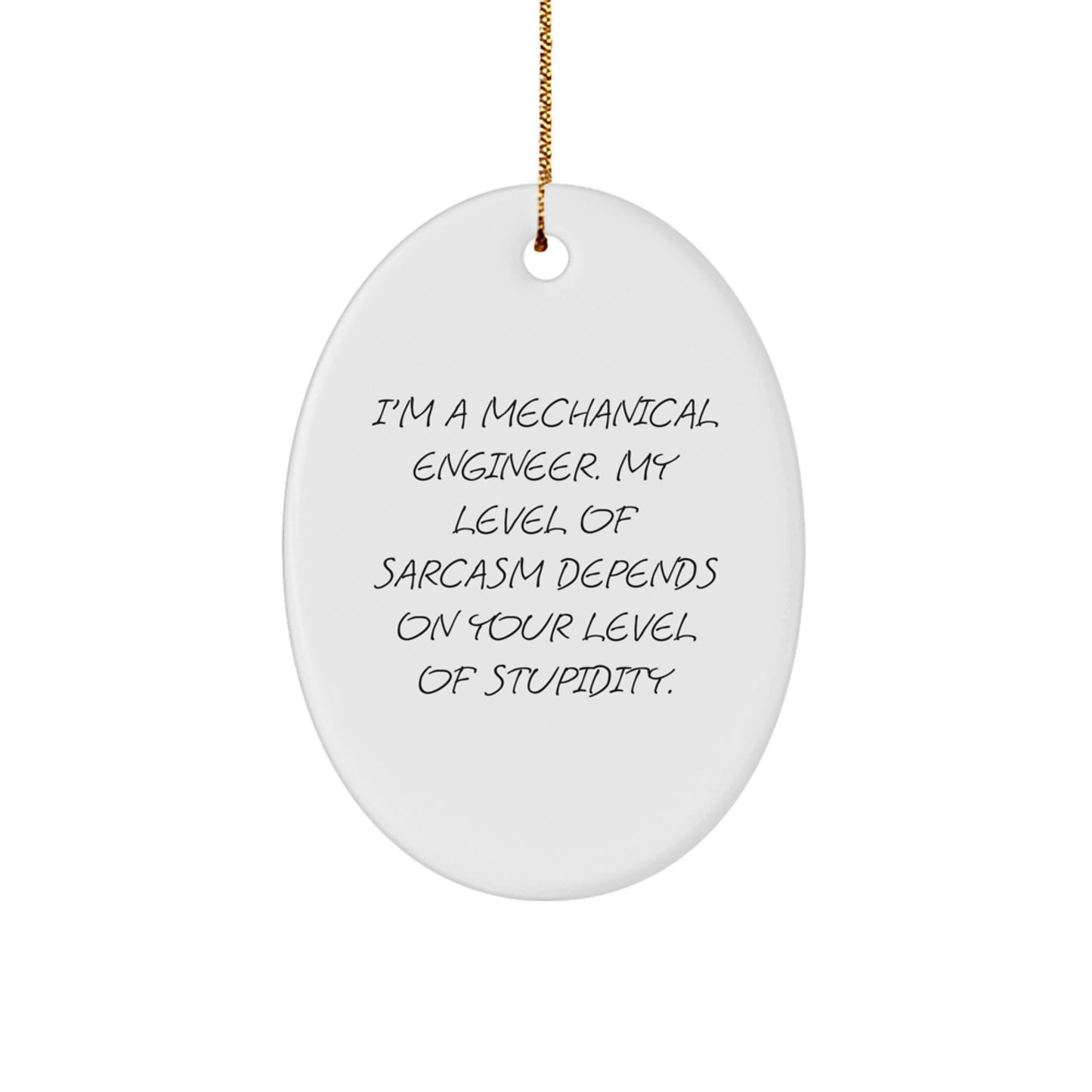Mechanical Engineer Gifts from Friends - Funny Oval Ornament, 'I'm A Mechanical Engineer...' Quote, Perfect for Christmas, Gifts for Men, Women, Coworkers, Family - Image 1