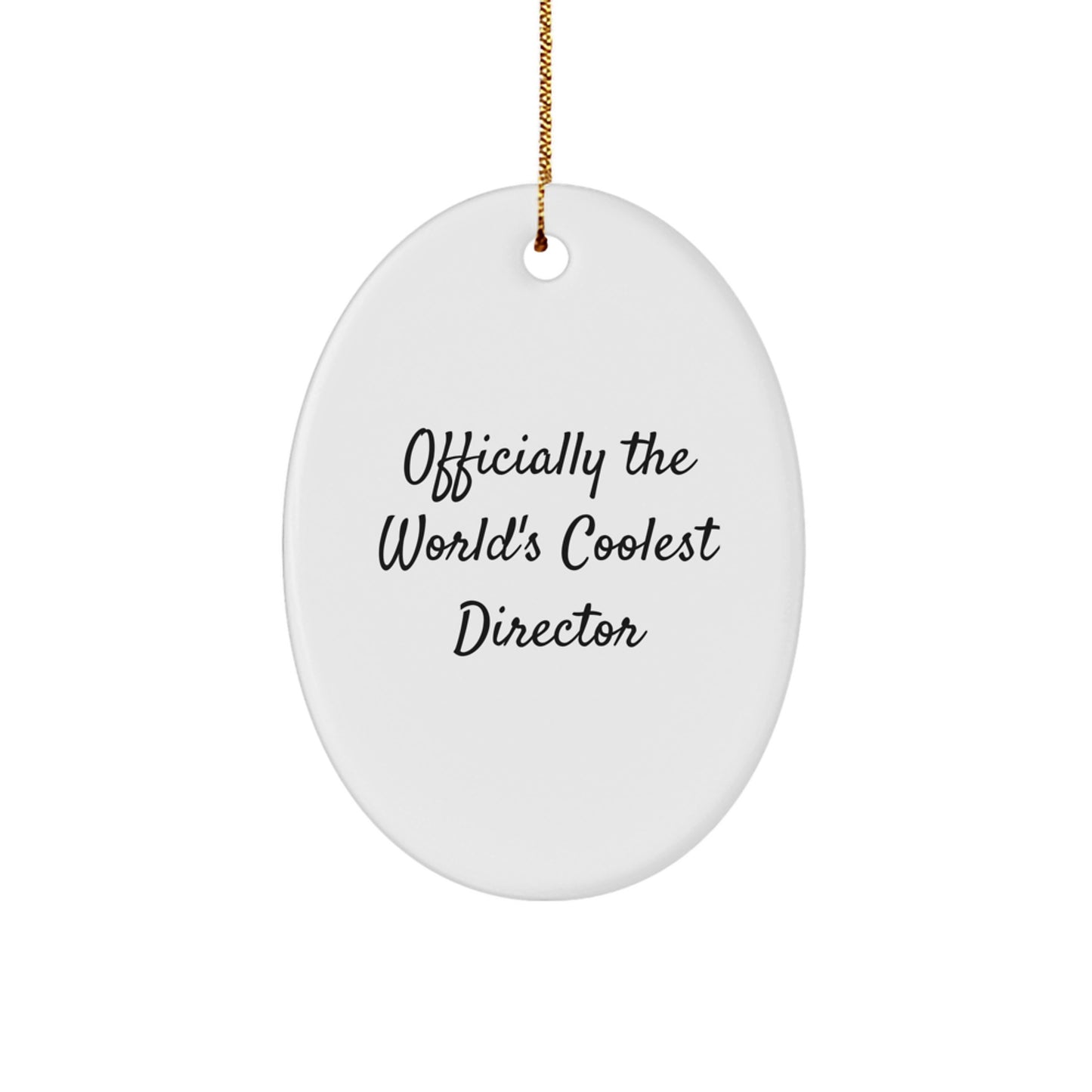 Funny Director Quotes Oval Ornament, Christmas Unique Gifts from Friends to Director, Officially The World's Coolest Director Gift Ideas for Men - Image 1