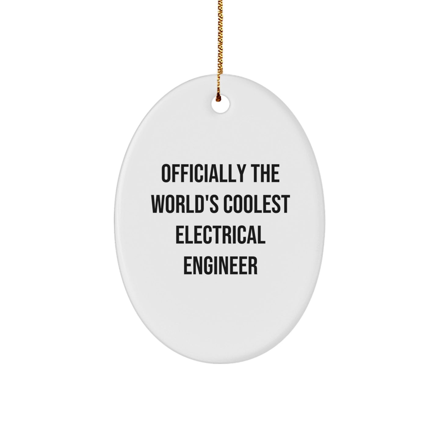 Officially the World's Coolest Electrical Engineer, Oval Ornament for Christmas Unique Gifts, Gifts from Men to Women, Friends, Coworkers, Family, Funny Quote, Electrical Engineer Gifts - Image 1